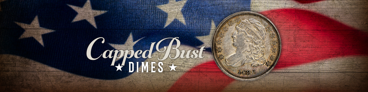 Capped Bust Dimes Capped Bust Dimes
