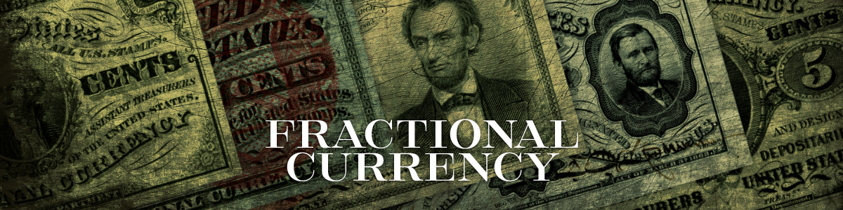 Fractional Paper Money Fractional Paper Money